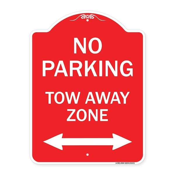 Signmission No Parking Tow Away Zone W/ Bidirectional Arrow, Red & White Aluminum Sign, 18" x 24", RW-1824-23611 A-DES-RW-1824-23611 - main
